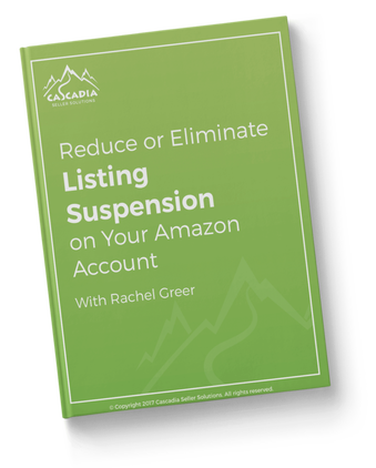 Reduce-or-Eliminate-Listing-Suspension-on-your-Amazon-Account-by-Rachel-Greer-of-Cascadia-Seller-Solutions